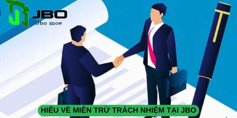 hieu-ve-mien-tru-trach-nhiem-tai-jbo